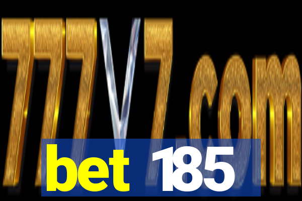 bet 185